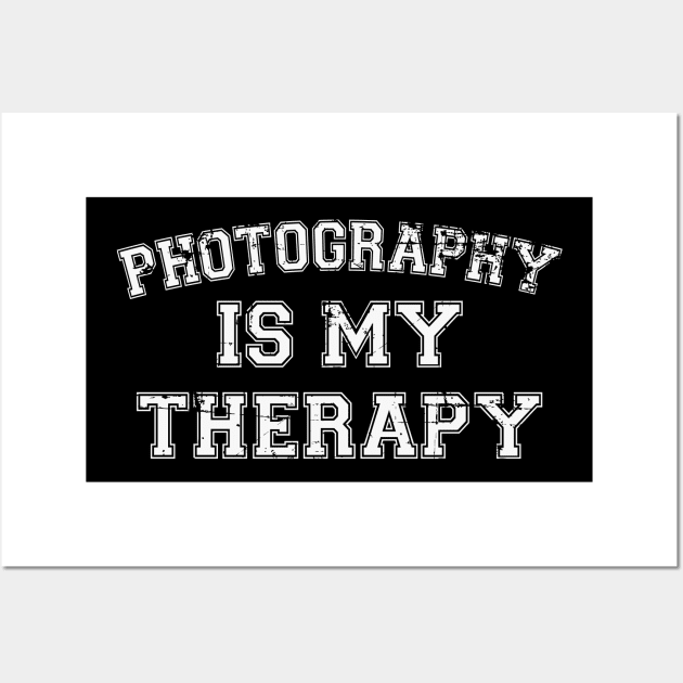 Photography Is My Therapy Wall Art by RW